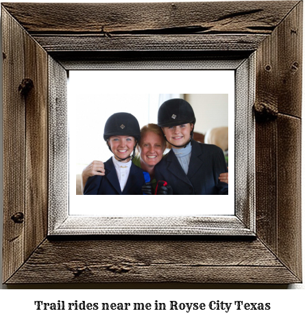 trail rides near me in Royse City, Texas